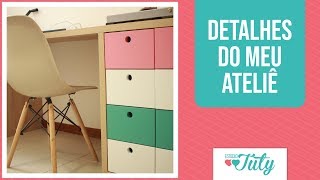 Tour no NOVO ateliê - Completo (ou quase...)  | Diário de decoração 04 | Thiara Ney