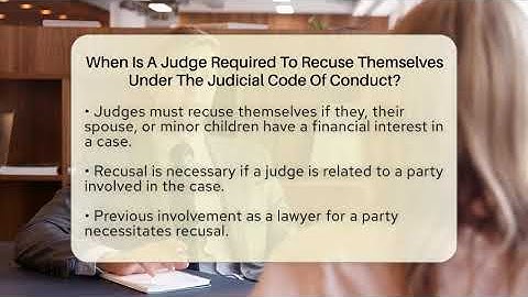 When Is A Judge Required To Recuse Themselves Under The Judicial Code Of Conduct? - CountyOffice.org