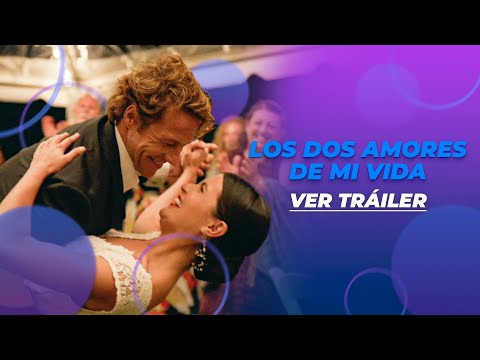 LOS DOS AMORES DE MI VIDA | TRÁILER