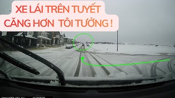 Lái xe trên tuyết ở CANADA - Căng hơn tôi tưởng .