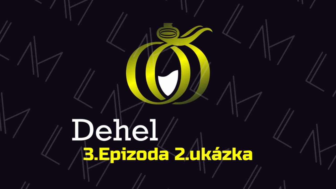 Dehel 3.Epizoda 2.ukázka - YouTube