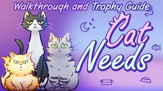 Cat Needs - Walkthrough | Trophy Guide | Achievement Guide