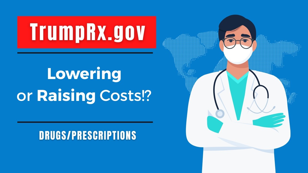 New Government Website Might RAISE Costs for Prescriptions: TrumpRx.gov