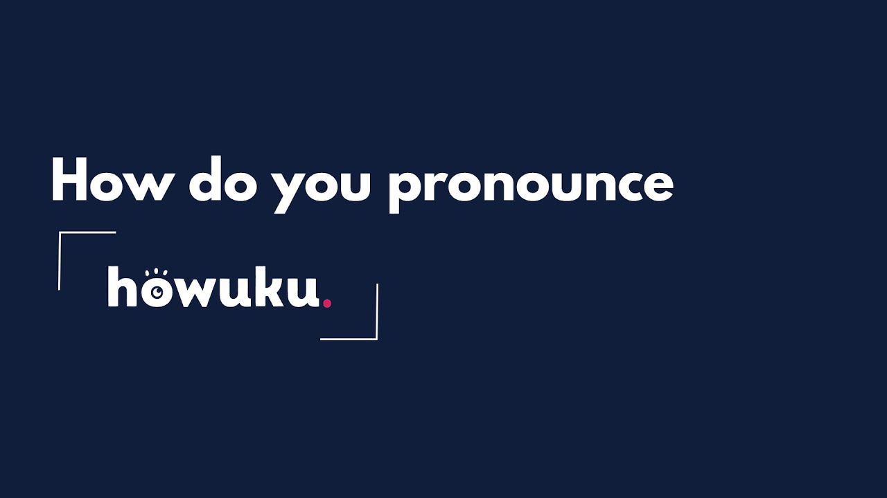 How do you pronounce Howuku? YouTube
