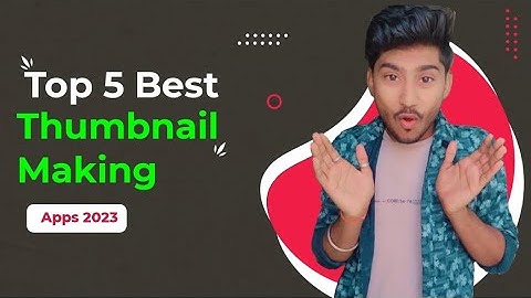 Top 5 Best Youtube Thumbnail Making Apps 2023 | Best Apps For Thumbnail 2023