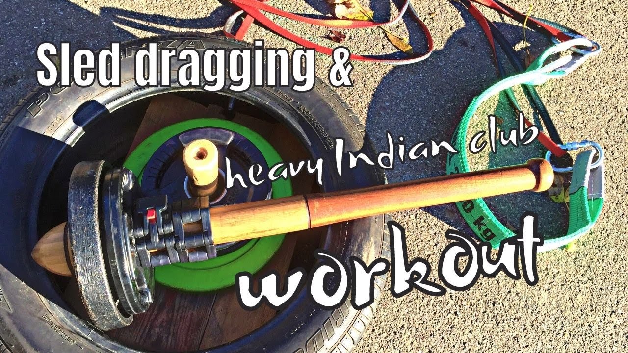 Sled dragging and heavy Indian club/ clubbell/ Bulava workout Sled part 3 YouTube