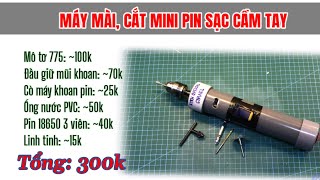 Chế máy MÀI KHOAN CẮT MiNi cầm tay sạc Pin