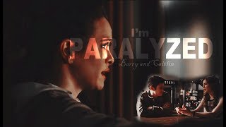 Barry & Caitlin || I'm Paralyzed