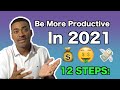 12 Steps: How to be more productive in 2021