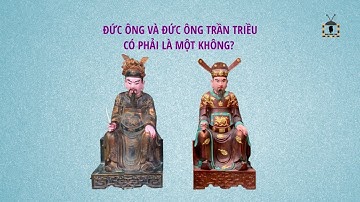 Đức Ông và đức Ông Trần Triều có phải là một không