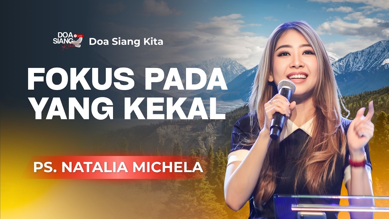Watch FOKUS PADA YANG KEKAL | PS. NATALIA MICHELA | DOA SIANG KITA on YouTube Watch FOKUS PADA YANG KEKAL | PS. NATALIA MICHELA | DOA SIANG KITA on YouTube