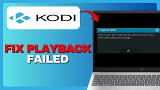 How To Fix Kodi Playback Failed Full Guide 2026