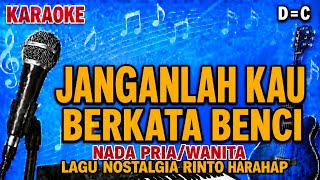 KARAOKE JANGANLAH KAU BEKATA BENCI||RINTO HARAHAP||BROREY