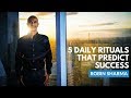 5 Rituals To Predict Success | Robin Sharma
