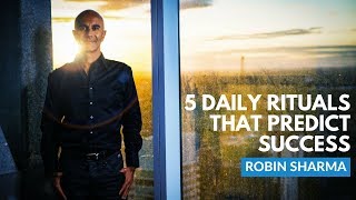 5 Rituals To Predict Success | Robin Sharma