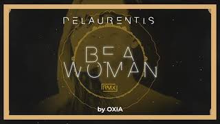 DELAURENTIS - Be A Woman (OXIA Night RMX)