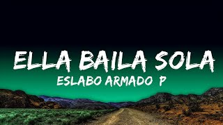 Eslabo Armado, Peso Pluma - Ella Baila Sola (Lyrics)  | 25 Min