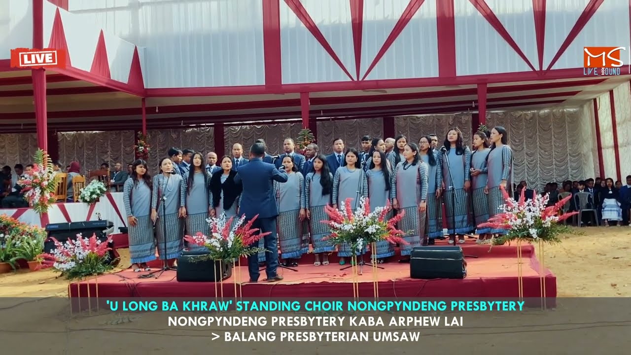 U LONG BA KHRAW | STANDING CHOIR NONGPYNDENG PRESBYTERY