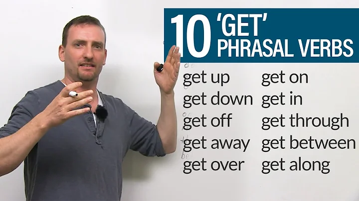 10 GET Phrasal Verbs: get down, get off, get throu...