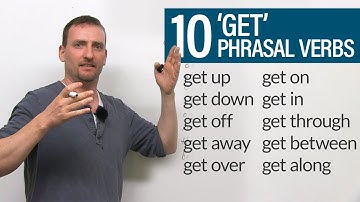 10 GET Phrasal Verbs: get down, get off, get through, get up, get away...