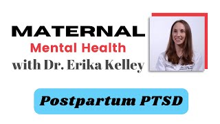 Postpartum Post-Traumatic Stress Disorder (PTSD)