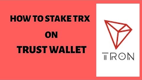 How To Stake Tron(TRX) On Trust Wallet ?