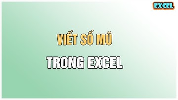 NVT Grab | Viết số mũ trong excel