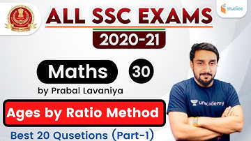 7:30 PM - All SSC Exams 2020-21 | Maths by Prabal Lavaniya | Ages by Ratio Method
