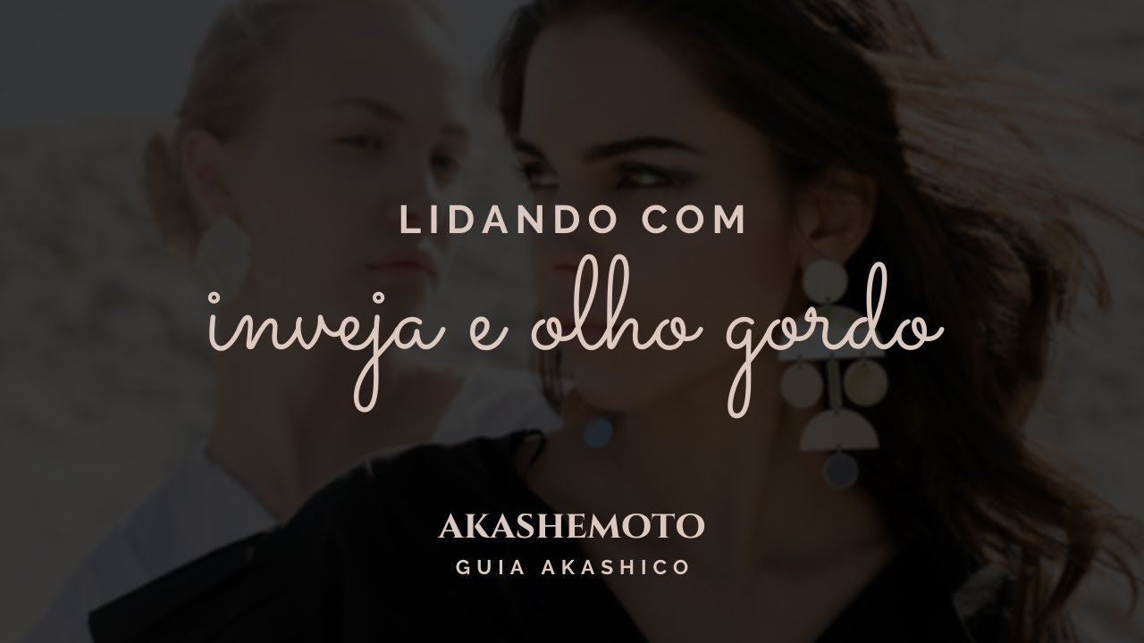 Como lidar com a Inveja e o Olho Gordo