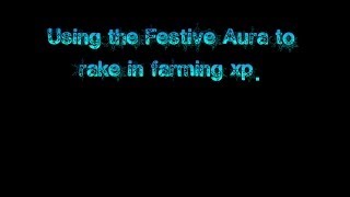 Festive Aura   Magic Trees = TONS OF XP