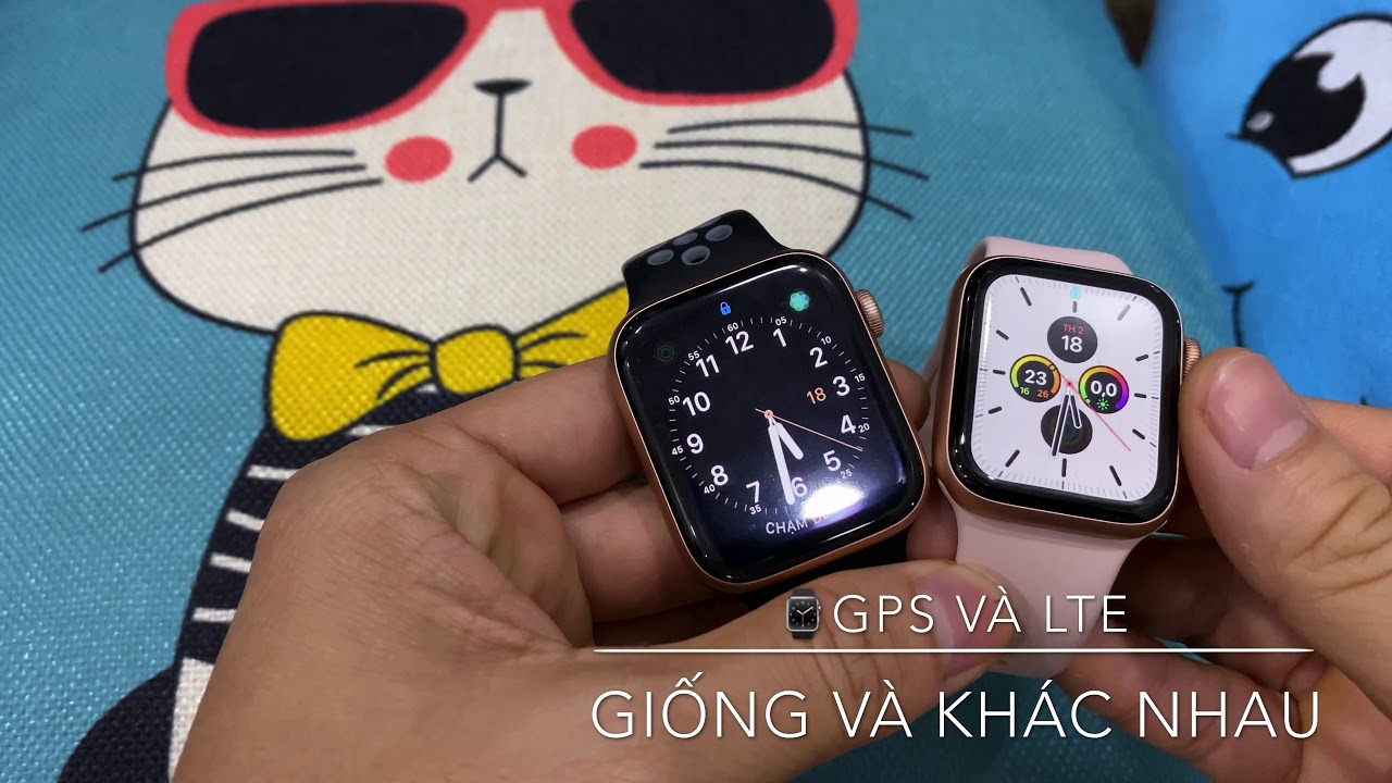 Phân biệt Apple Watch GPS với LTE, những điểm giống và khác nhau