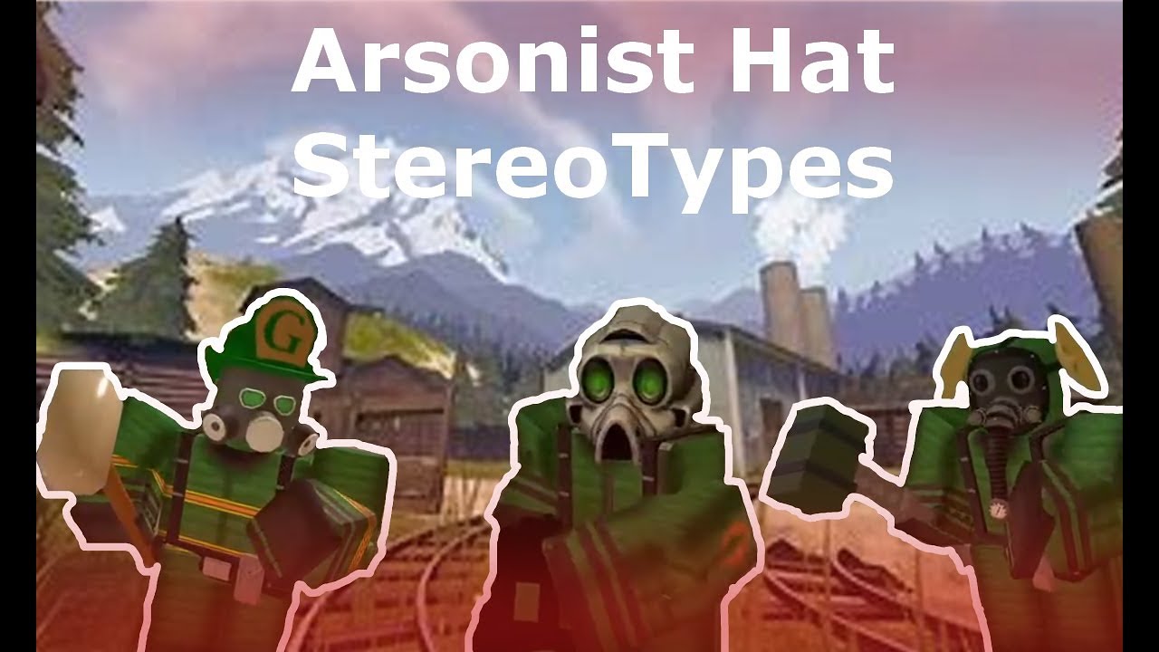 Tc2 Hat Stereotypes Episode 4 Arsonist Youtube - roblox tc2 hats