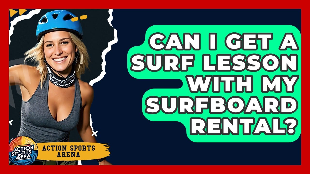 Can I Get A Surf Lesson With My Surfboard Rental? - Action Sports Arena