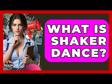 What Is Shaker Dance Socialism Explained