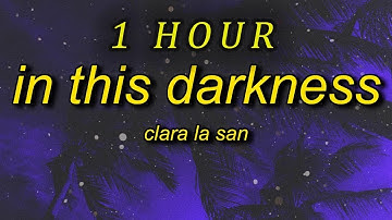Thumbnail of [1 HOUR 🕐 ] Clara La San - In This Darkness sped up (Lyrics)  i never had thoughts that control me