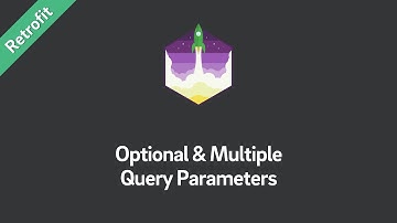 Retrofit Tutorial — Optional & Multiple Query Parameters