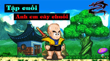 Tập Cuối - Anh Em Cây Chuối | Ngọc Rồng Online NLC