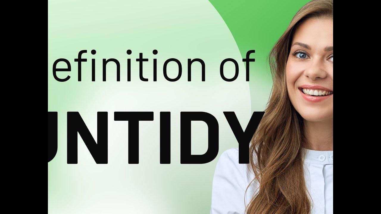 untidy-untidy-meaning-youtube
