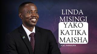 LINDA MISINGI YAKO KATIKA MAISHA - JOEL NANAUKA