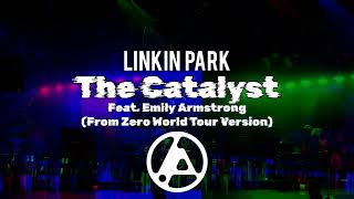 Linkin Park - The Catalyst From Zero World Tour Version Feat. Emily Armstrong