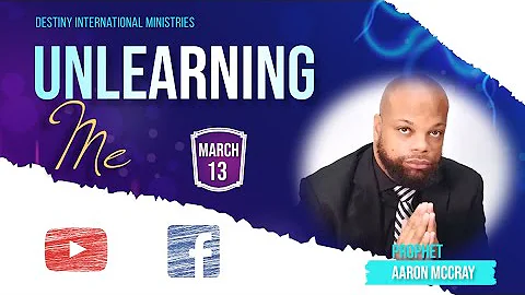 Unlearning Me by Prophet Aaron McCray
