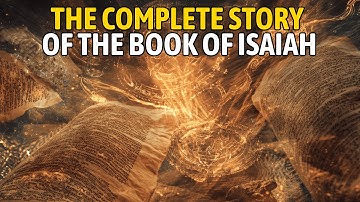The Complete Story of the Book of Isaiah Like You’ve Never Seen It Before