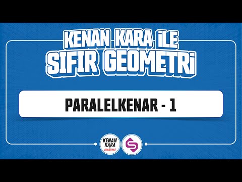 Paralelkenar-1 | SIFIR GEOMETRİ KONU ANLATIMI