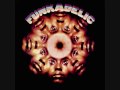 Funkadelic - Funkadelic - 03 - Music For My Mother