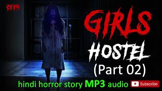 Girls Hostel Horror Part 02 | Audio mp3 | Girls Hostel | Horror Stories | Hindi stories | Animated Thumb
