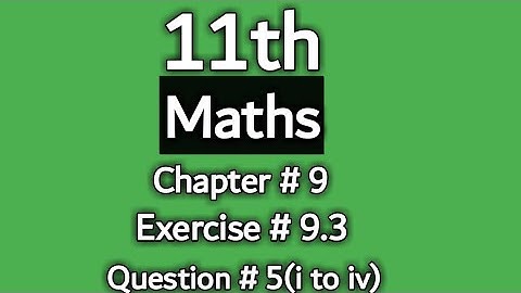 1st year math chapter # 9 exercise 9.3 question 5 part (i to iv) urdu /hindi