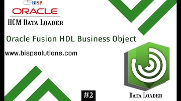 Oracle Fusion HDL Business Object | Oracle HDL Import or Load Grades | Oracle Fusion HCM HDL | BISP