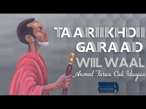 TAARIIKHDII GARAAD WIIL WAAL - AXMED FAARAX CALI IDAAJAA