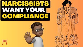 Narcissists Want Your Compliance