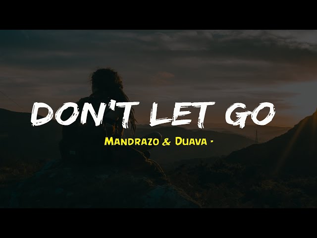 Mandrazo & Duava - Don't Let Go (Lyrics) class=